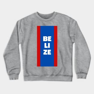 Belize in Belize Flag Colors Vertical Crewneck Sweatshirt